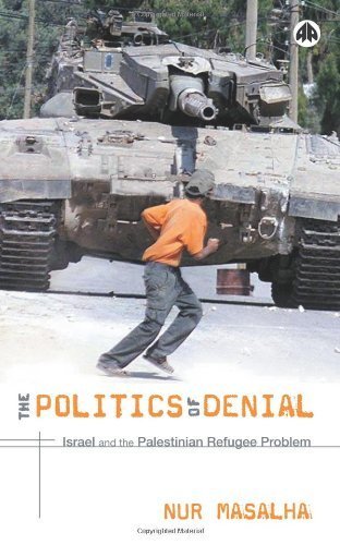 The Politics of Denial: Israel and the Palestinian Refugee Problem by Nur Masalha (Rare)