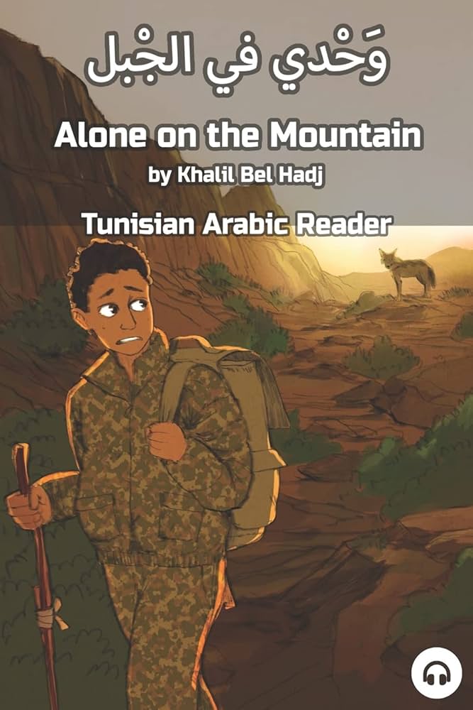 Alone on the Mountain: Tunisian Arabic Reader by Khalil Bel Hadj