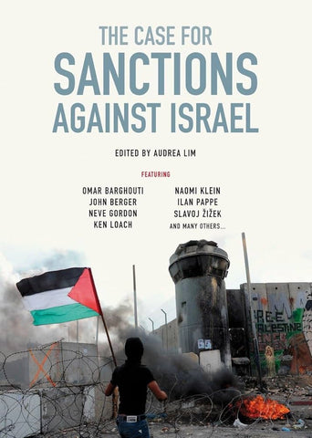 The Case for Sanctions Against Israel by Omar Barghouti