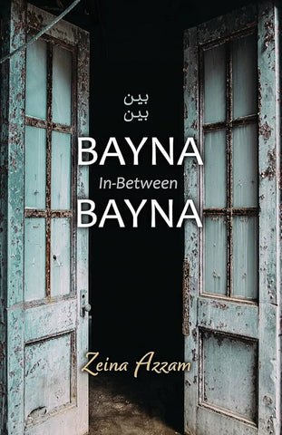 Bayna Bayna: In-Between by Zeina Azzam