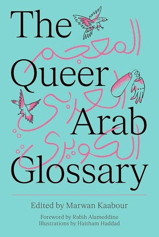 The Queer Arab Glossary Edited by Marwan Kaabour