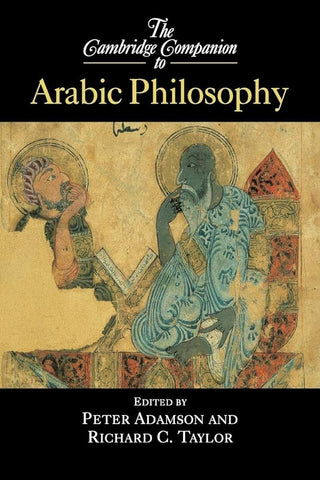 The Cambridge Companion to Arabic Philosophy Edited by Peter Adamson and Richard Taylor