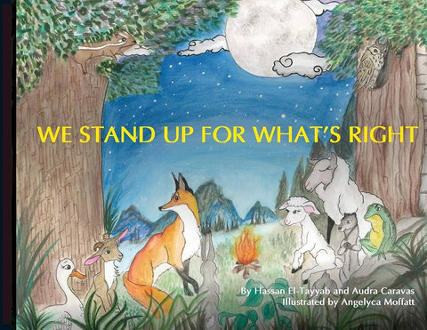 We Stand Up for What's Right by Hassan El-Tayyab and Audra Caravas, Illustrated by Angelyca Moffatt