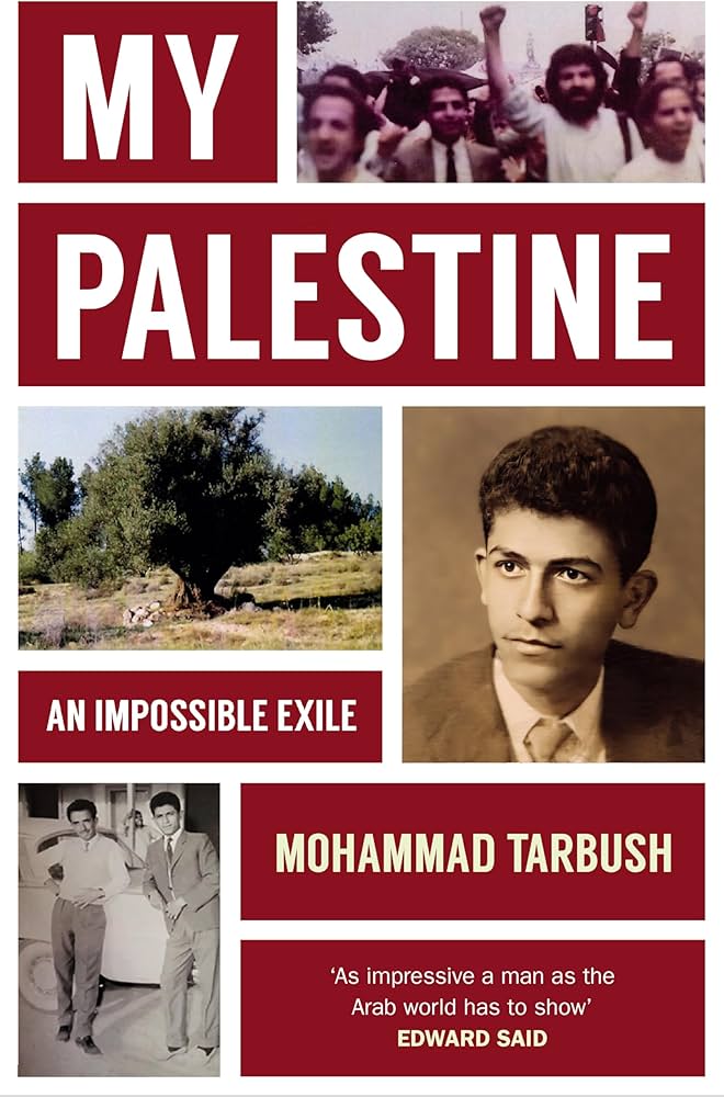 My Palestine: An Impossible Exile by Mohammad Tarbush