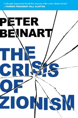 The Crisis of Zionism by Peter Beinart