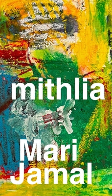 Mithlia: A Collection of Poems by Mari Jamal