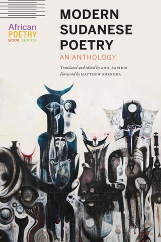 Modern Sudanese Poetry: An Anthology Translated and Edited by Adil Babikir