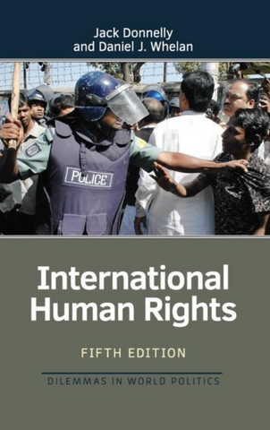 International Human Rights (Fifth Edition) by Jack Donnelly and Daniel J. Whelan