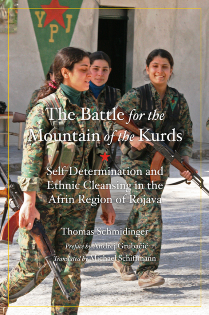 Battle for the Mountain of the Kurds: Self-Determination and Ethnic Cleansing in Rojava by Thomas Schmidinger, Translated by Michael Schiffmann