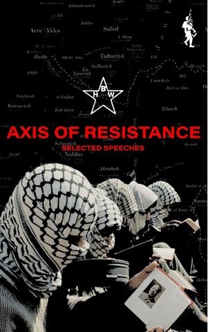 Axis of Resistance Selected Speeches 1