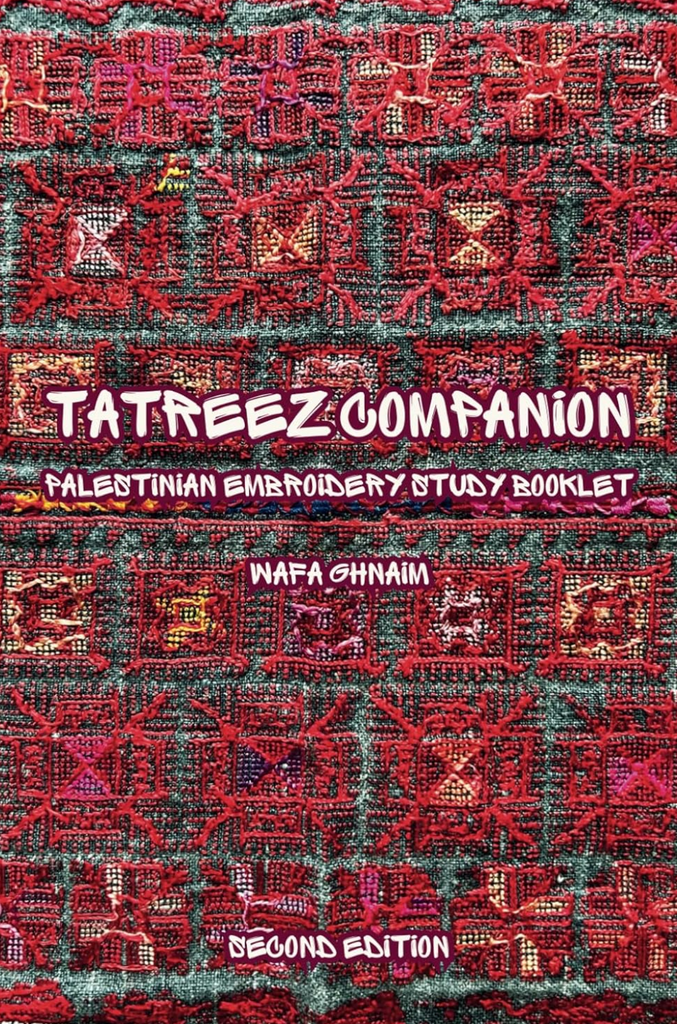 Tatreez Companion: Palestinian Embroidery Study Booklet (Second Edition) by Wafa Ghnaim