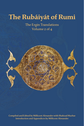 The Rubaiyat of Rumi, The Ergin Translations, Volume 2