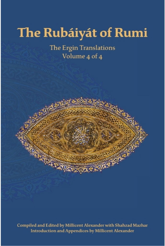 The Rubaiyat of Rumi, The Ergin Translations, Volume 4