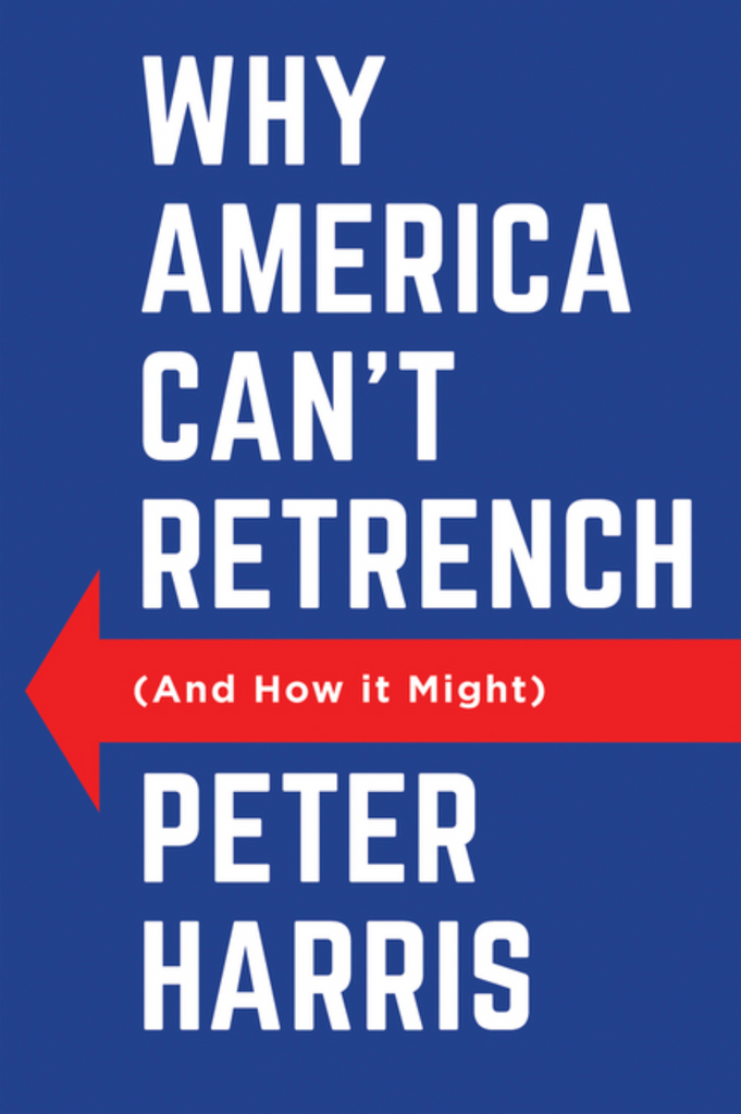 Why America Can't Retrench (and How It Might) by Peter Harris