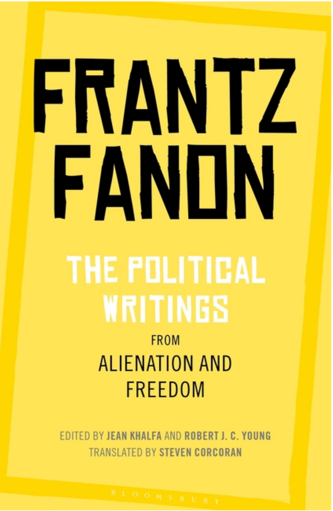 The Political Writings from Alienation and Freedom by Frantz Fanon