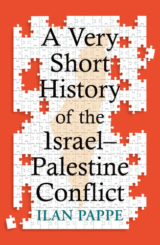 A Very Short History of the Israel-Palestine Conflict by Ilan Pappe