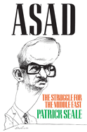 Asad: The Struggle for the Middle East by Patrick Seale