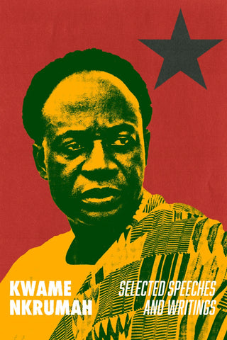 Kwame Nkrumah Selected Speeches and Writings by Kwame Nkrumah