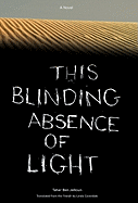 This Blinding Absence of Light by Tahar Ben Jelloun