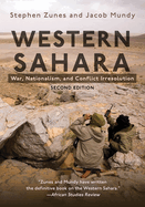 Western Sahara: War, Nationalism, and Conflict Irresolution, Second Edition (Syracuse Studies on Peace and Conflict Resolution) by Stephen Zunes